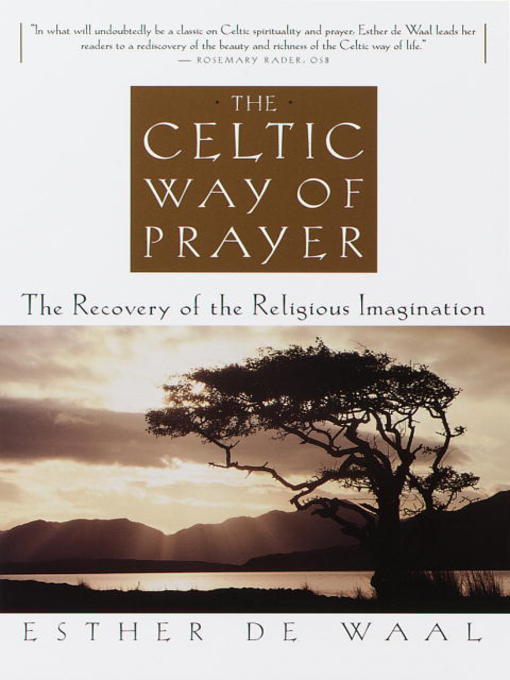 Title details for The Celtic Way of Prayer by Esther De Waal - Available